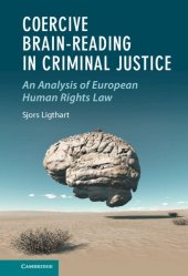 book Coercive Brain-Reading in Criminal Justice: An Analysis of European Human Rights Law