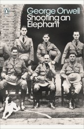 book Shooting an Elephant: And Other Essays