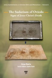 book The Sudarium of Oviedo: Signs of Jesus Christ's Death