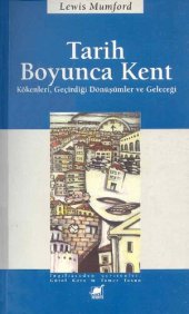 book Tarih Boyunca Kent - Kökenleri Geçirdiği Dönüşümler ve Geleceği