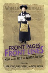 book Front Pages, Front Lines: Media and the Fight for Women's Suffrage