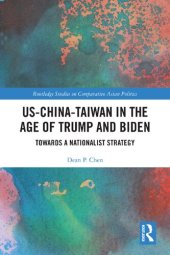 book US-China-Taiwan in the Age of Trump and Biden: Towards a Nationalist Strategy