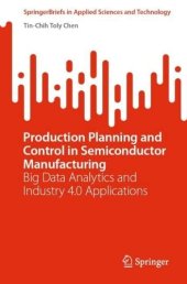 book Production Planning and Control in Semiconductor Manufacturing: Big Data Analytics and Industry 4.0 Applications