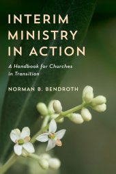 book Interim Ministry in Action: A Handbook for Churches in Transition