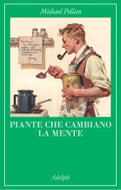 book Piante che cambiano la mente. Oppio, caffeina, mescalina