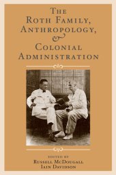 book The Roth Family, Anthropology, and Colonial Administration