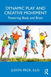 book Dynamic Play and Creative Movement: Powering Body and Brain