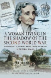 book A Woman in the Shadow of the Second World War: Helena Hall's Journal from the Home Front