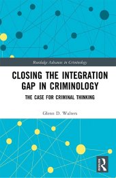 book Closing the Integration Gap in Criminology: The Case for Criminal Thinking