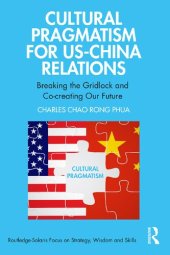 book Cultural Pragmatism for US-China Relations: Breaking the Gridlock and Co-creating Our Future