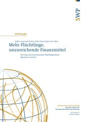 book Mehr Flüchtlinge, unzureichende Finanzmittel : Wie kann der internationale Flüchtlingsschutz finanziert werden?