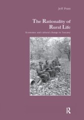 book The Rationality of Rural Life: Economic and Cultural Change in Tuscany