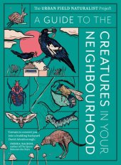 book A Guide to the Creatures in Your Neighbourhood