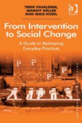 book From Intervention to Social Change: A Guide to Reshaping Everyday Practices