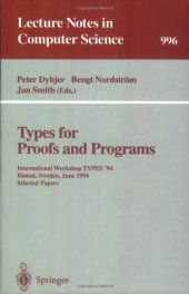 book Types for Proofs and Programs: International Workshop TYPES '94 Båstad, Sweden, June 6–10, 1994 Selected Papers