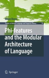 book Phi-Features and the Modular Architecture of Language 