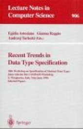 book Recent Trends in Data Type Specification: 10th Workshop on Specification of Abstract Data Types Joint with the 5th COMPASS Workshop S. Margherita, Italy, May 30 – June 3, 1994 Selected Papers