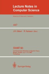 book SWAT 90: 2nd Scandinavian Workshop on Algorithm Theory Bergen, Sweden, July 11–14, 1990 Proceedings