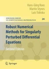 book Robust Numerical Methods for Singularly Perturbed Differential Equations: Convection-Diffusion-Reaction and Flow Problems 