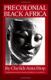 book Precolonial Black Africa: A Comparative Study of the Political and Social Systems of Europe and Black Africa, from Antiquity to the Formation of Modern States