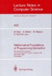 book Mathematical Foundations of Programming Semantics: 5th International Conference Tulane University, New Orleans, Louisiana, USA March 29–April 1, 1989 Proceedings