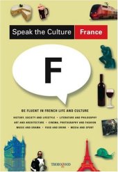 book Speak the Culture: France: Be Fluent in French Life and Culture