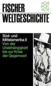 book Süd- und Mittelamerika: Fischer Weltgeschichte, Bd.23, Südamerika und Mittelamerika: Bd. II