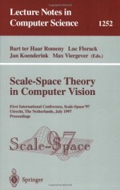 book Scale-Space Theory in Computer Vision: First International Conference, Scale-Space'97 Utrecht, The Netherlands, July 2–4, 1997 Proceedings