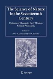 book The Science of Nature in the Seventeenth Century: Patterns of Change in Early Modern Natural Philosophy