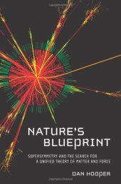 book Nature's Blueprint: Supersymmetry and the Search for a Unified Theory of Matter and Force