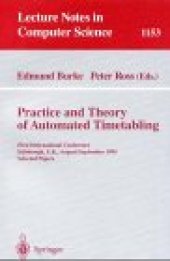 book Practice and Theory of Automated Timetabling: First International Conference Edinburgh, U.K., August 29–September 1, 1995 Selected Papers