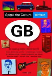 book Speak the Culture: Britain: Be Fluent in British Life and Culture