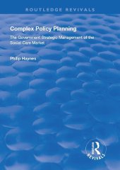 book Complex Policy Planning: The Government Strategic Management of the Social Care Market