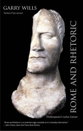 book Rome and Rhetoric: Shakespeare's Julius Caesar