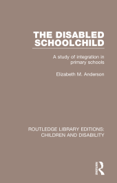 book The Disabled Schoolchild: A Study of Integration in Primary Schools