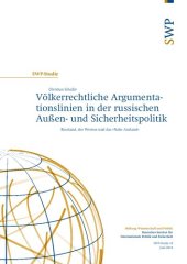 book Völkerrechtliche Argumentationslinien in der russischen Außen- und Sicherheitspolitik : Russland, der Westen und das »Nahe Ausland«