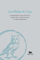 book A imanência da crítica: estudo sobre os sentidos da crítica na tradição frankfurtiana e pós-frankfurtiana