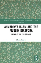 book Ahmadiyya Islam and the Muslim Diaspora: Living at the End of Days