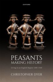 book Peasants Making History: Living in an English Region 1200-1540