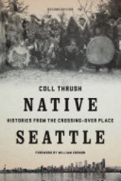 book Native Seattle: Histories from the Crossing-Over Place