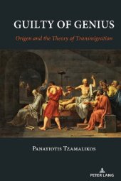 book Guilty of Genius: Origen and the Theory of Transmigration