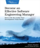 book Become an Effective Software Engineering Manager: How to Be the Leader Your Development Team Needs