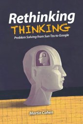 book Rethinking Thinking: Problem Solving from Sun Tzu to Google