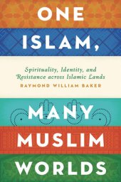 book One Islam, Many Muslim Worlds