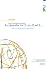 book Facetten des Nordkorea-Konflikts : Akteure, Problemlagen und Europas Interessen