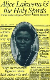 book Alice Lakwena and the Holy Spirits: War in Northern Uganda, 1985–97