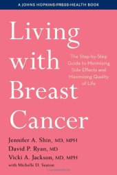 book Living with Breast Cancer: The Step-by-Step Guide to Minimizing Side Effects and Maximizing Quality of Life