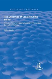 book The Dynamics of Local Housing Policy: A Study of Council Housing Renewal in the London Borough of Hackney