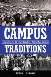 book Campus Traditions: Folklore from the Old-Time College to the Modern Mega-University