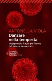 book Danzare nella tempesta. Viaggio nella fragile perfezione del sistema immunitario